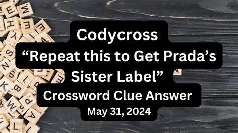 prada's sister brand : crossword clues .